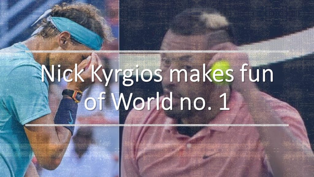 Nick Kyrgios makes fun of World no. 1