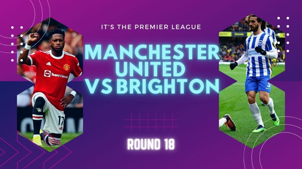 Manchester United vs Brighton 2022 Premier League EPL RPUND 18