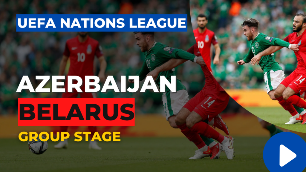 Belarus vs Azerbaijan