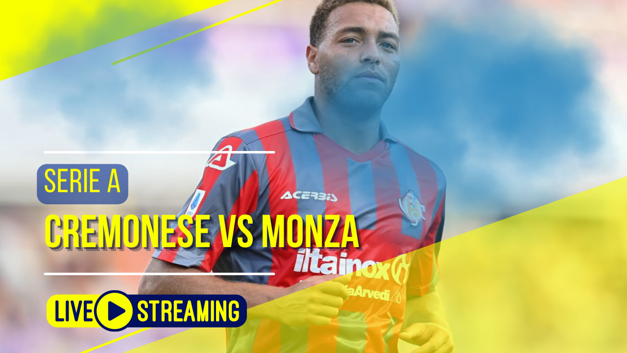 Cremonese vs Monza Serie A Live Today