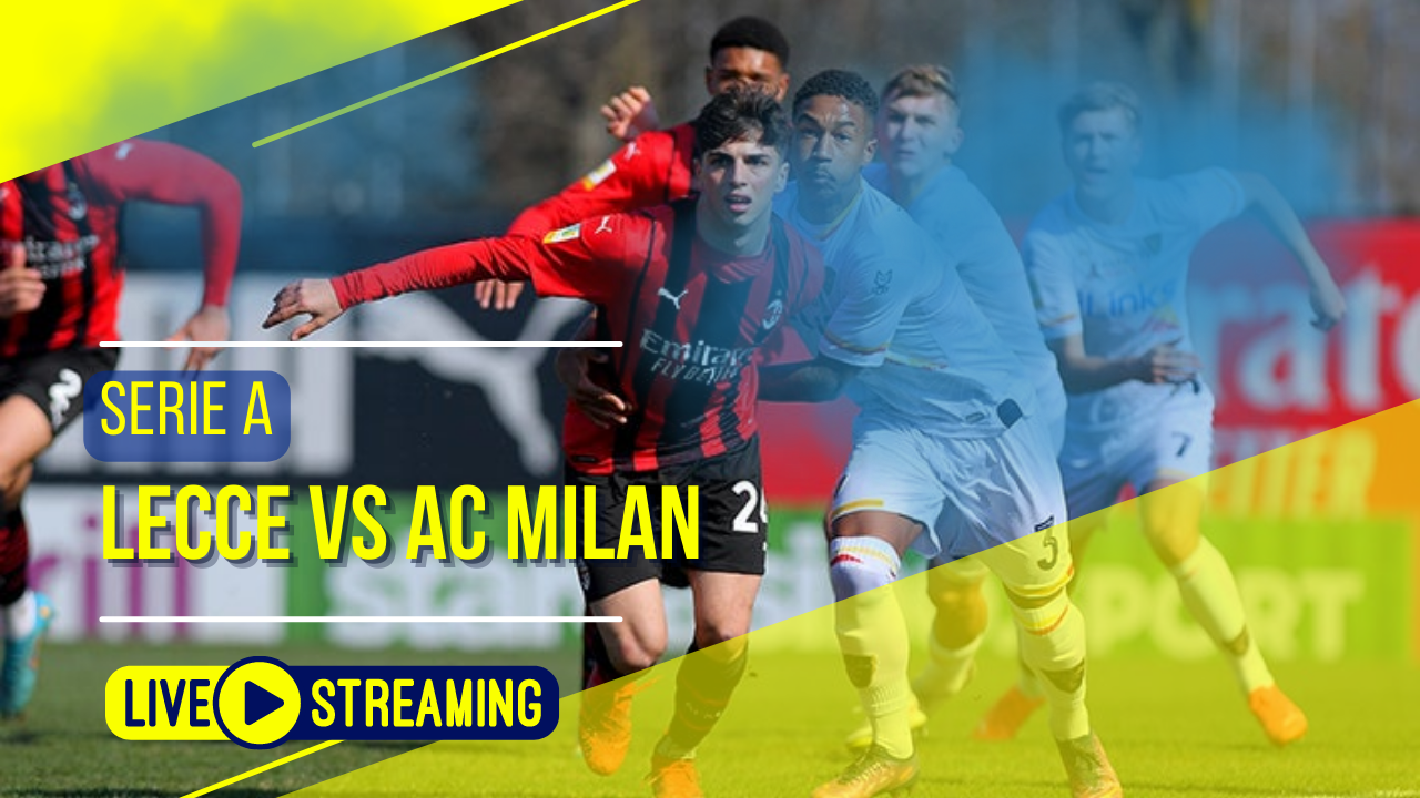 Lecce vs AC Milan Serie A Live Today