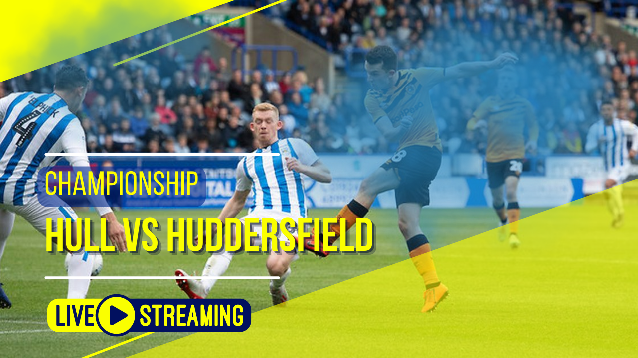 Hull vs Huddersfield Championship Live Today