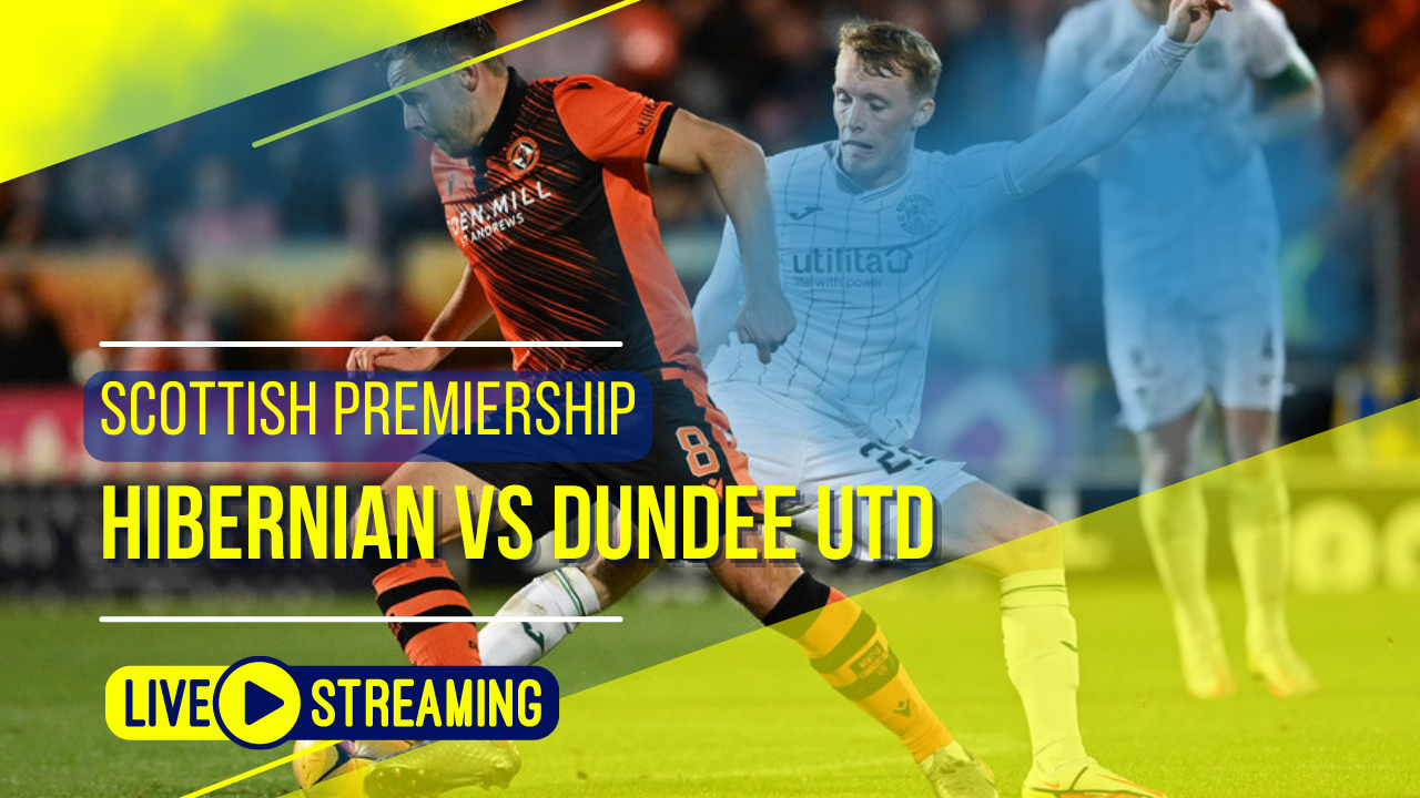 Hibernian vs Dundee Utd Scottish Premiership Live Today
