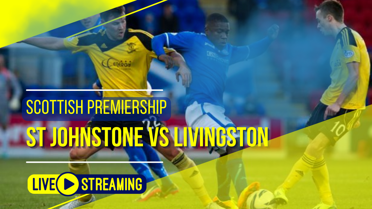 St Johnstone vs Livingston Scottish Premiership Live Today
