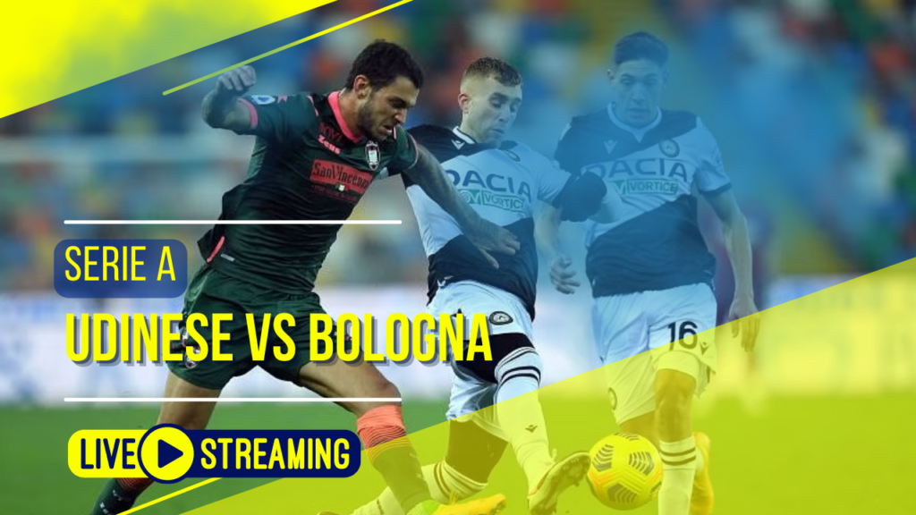 Udinese vs Bologna Serie A Live Today