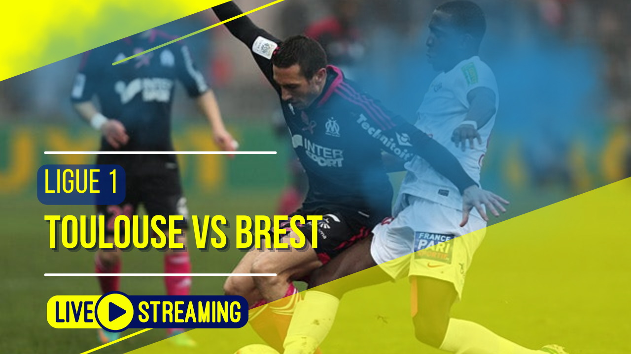Toulouse vs Brest Ligue 1 Live Today