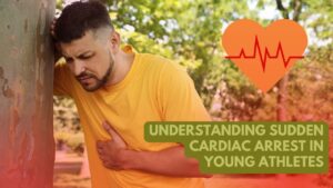 Understanding Sudden Cardiac Arrest in Young Athletes